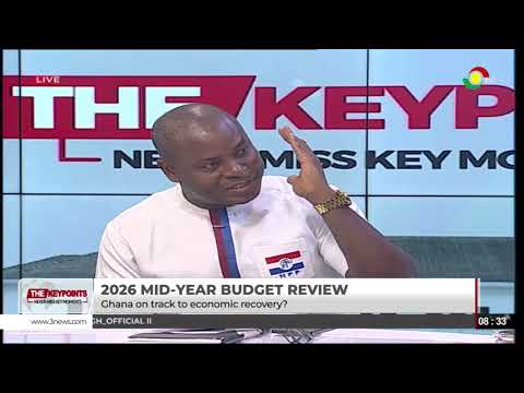 2026 Mid-Year Budget: Ghana on track to economic recovery?