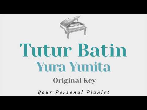 Tutur Batin – Yura Yunita (Original Key Karaoke) – Piano Instrumental Cover with Lyrics