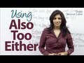 Placement of 'also', 'too', and 'either'