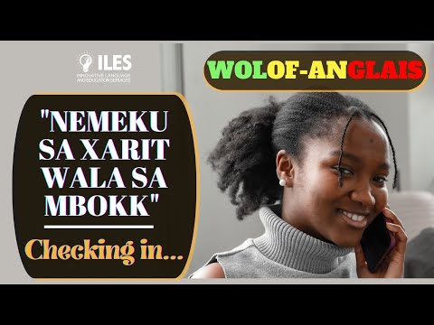 L17 – Prendre des nouvelles de quelqu’un en Anglais : Xool nit ki ci lumu nekk JANG ANGLAIS CI WOLOF