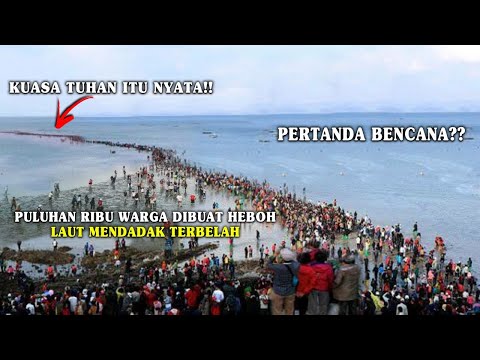 PULUHAN RIBU WARGA HEBOH!! LAUT MENDADAK TERBELAH HANYA DALAM SEMALAM SAJA!! FENOMENA ALAM