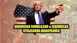 Aqoonsiga Somaliland, Isbeddelka Siyaasadda Maraykanka & Qorshaha Cusub Ee Miiska Saaran