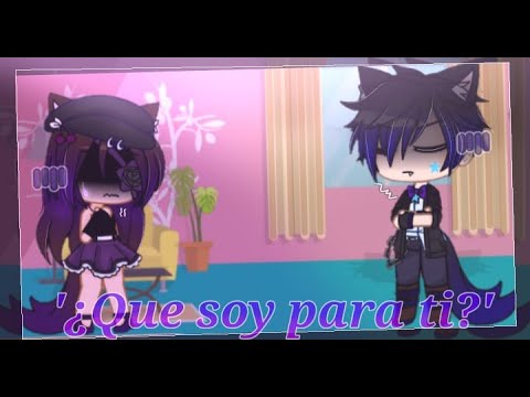 ¿💔Que soy para ti💔? // Valeria Gtz Gacha club