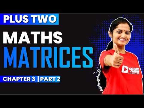PLUS TWO MATHS | CHAPTER 3 PART 2 | Matrices | EXAM WINNER
