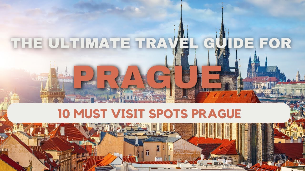 Travel Guide: Prague Top 10 Must See Spots In 2023,