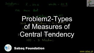 Problem 6-Types of Measures of Central Tendency