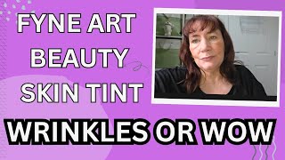 FYNE ART BEAUTY Skin Tint Review on Mature Skin | Over 40 UK Wear Test + Mystery Bundle