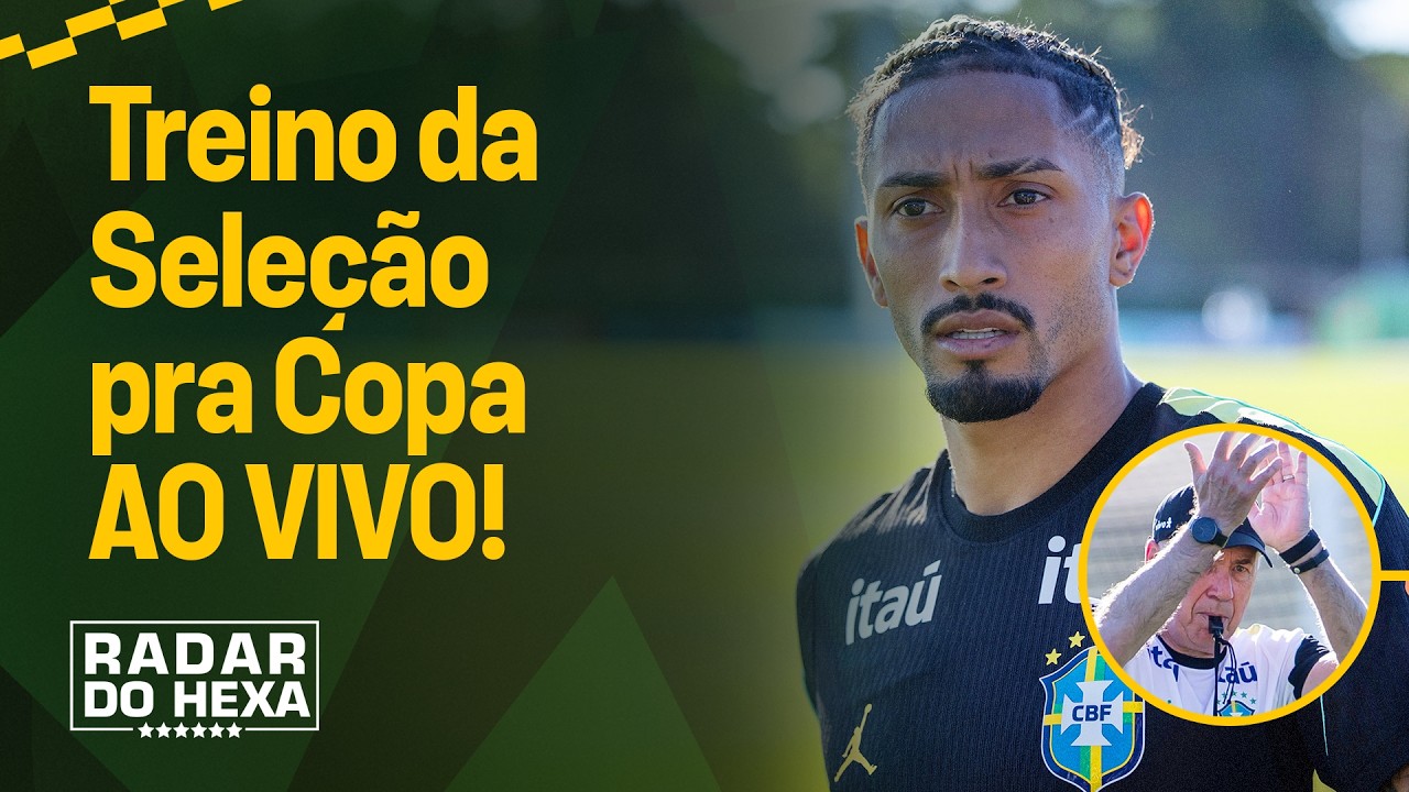 AO VIVO! TREINO DA SELEÇÃO BRASILEIRA PARA A COPA DO MUNDO | RADAR DO HEXA