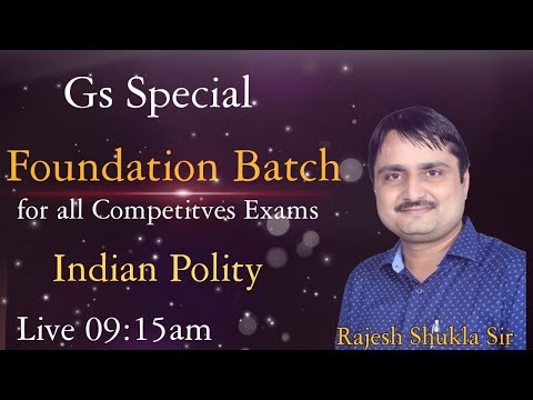 Gs Special || Indian Polity || Foundation Batch || Rajesh Shukla Sir