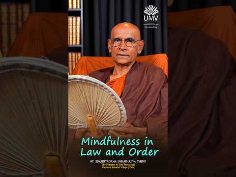 Mindfulness in Law and Order. | Most Ven UdaEriyagama Dhammajiva Thero