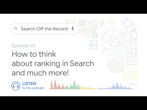 How to think about ranking in Search and much more! | Search Off the Record podcast