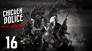 Let's Play: 'Chicken Police: Paint it Red!' - #16