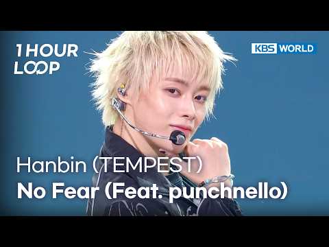 [1HR LOOP🔥] Hanbin (TEMPEST) - <strong>No</strong> Fear (Feat. punchnello) [Music <strong>Bank</strong>] | KBS WORLD TV 260828