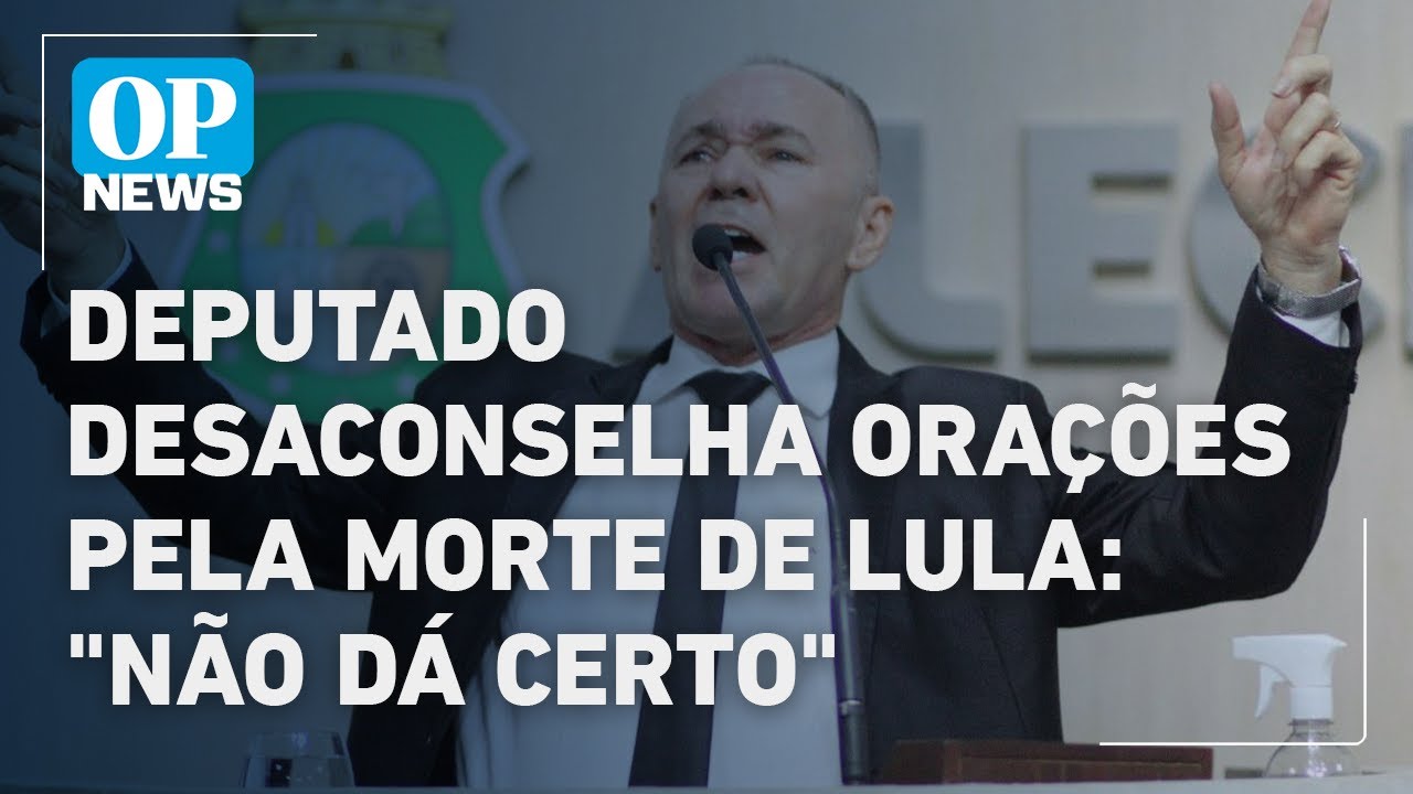 Deputado diz que não adianta orar por morte de Lula Já orei não dá certo l O POVO News