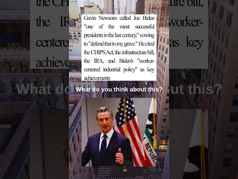 Gavin Newsom Biden is One of the Most Successful Presidents of the Last Century