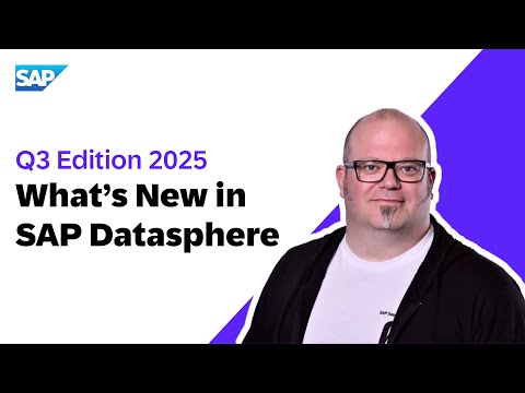 What’s New in SAP Datasphere | Q3 Edition 2025