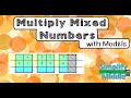 Multiplying Mixed Numbers with Models