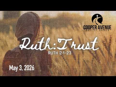 May 3, 2026 - Ruth: Trust, CABC