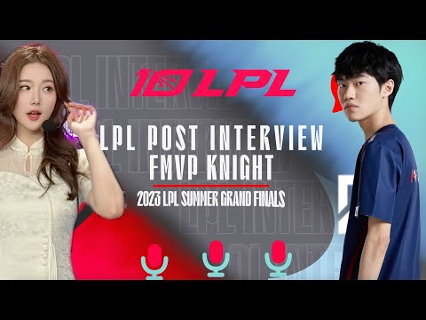 2023 LPL Summer Grand Finals Post-Interview with FMVP knight