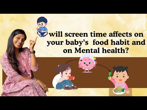 Will screen time have affects on baby's psychology And food habits ?
