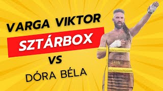 Sztàrbox- Varga Viktor vs Dóra Béla (ahogyan én làttam)