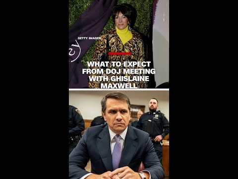 What to expect from DOJ meeting with Ghislaine Maxwell