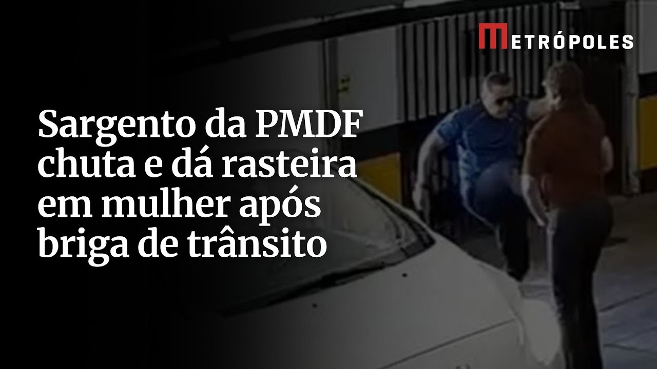 Sargento da PMDF chuta e dá rasteira em mulher após briga de trânsito
