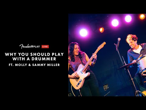 Why You Should Play With A Drummer Ft. Molly & Sammy Miller | Fender Play LIVE | Fender