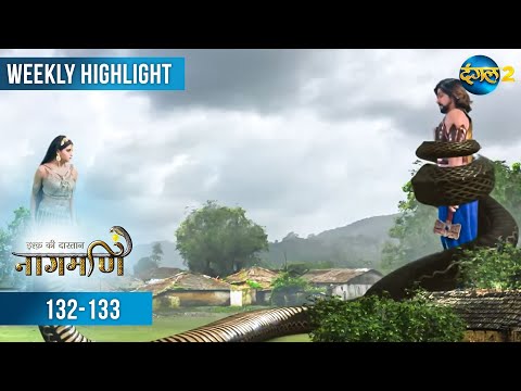 Ishq Ki Dastaan नागमणि  | Weekly Recap 132-133 | Naagmani | Dangal 2