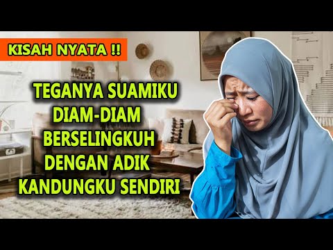 TEGANYA SUAMIKU DIAM-DIAM BERSELINGKUH DENGAN ADIK KANDUNGKU SENDIRI #kisahnyata #drama