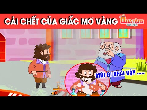 CÁI CHẾT CỦA GIẤC MƠ VÀNG – TRUYỆN CỔ TÍCH – CHUYỆN CỔ TÍCH –QUÀ TẶNG CUỘC SỐNG