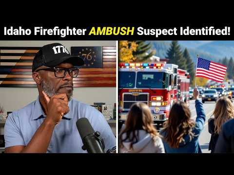 Suspect Identified In DEADLY Idaho Firefighter Ambush!