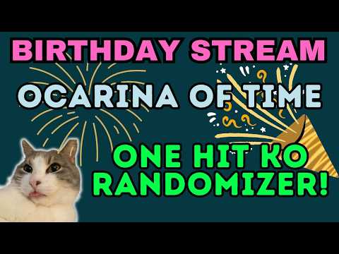 BIRTHDAY STREAM!! - OOT: One Hit KO Randomizer