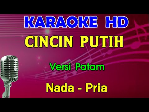 CINCIN PUTIH – Caca Handika | KARAOKE  Nada Pria | Versi Patam