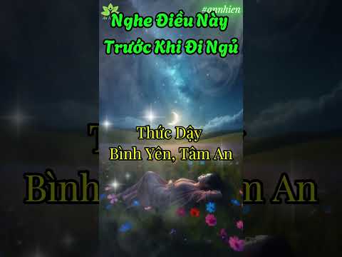 Nghe Điều Này Trước Khi Đi Ngủ – Thức Dậy Bình Yên Tâm An | An Nhiên