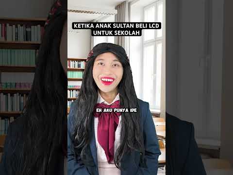 KETIKA ANAK SULTAN BELI LCD UNTUK SEKOLAH