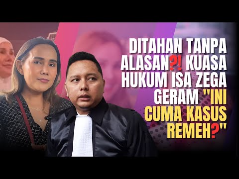 DITAHAN TANPA ALASAN?! KUASA HUKUM ISA ZEGA GERAM "INI CUMA KASUS REMEH?"