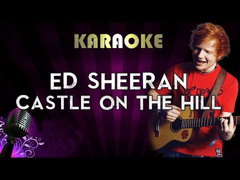 Ed Sheeran – Castle On The Hill | HIGHER Key Karaoke Version Instrumental Lyrics Cover Sing Along