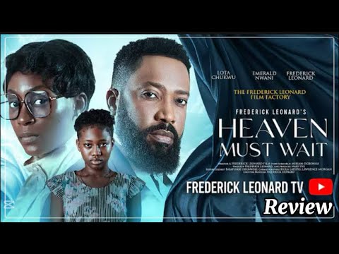 HEAVEN MUST WAIT REVIEW(NEW MOVIE ALERT)FREDRICK LEONARD,LOTA CHUKWU/Please Subscribe🙏🏻