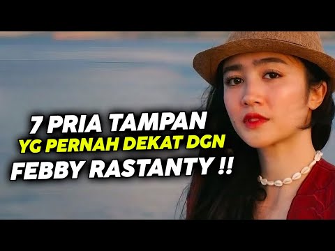 7 Pria Tampan yang Pernah Dekat Dengan Febby Rastanty !!