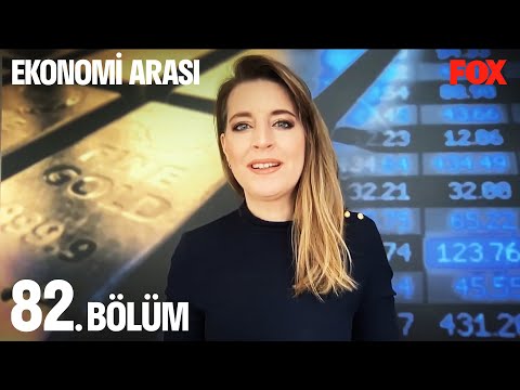 Ekonomi Arası 82. Bölüm