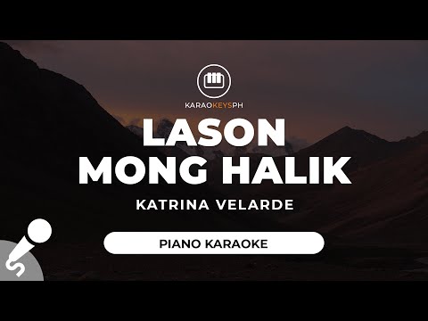 Lason Mong Halik – Katrina Velarde (Piano Karaoke)
