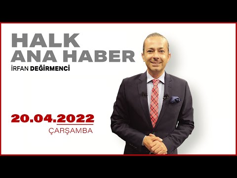 #CANLI | İrfan Değirmenci ile Halk Ana Haber | 20 Nisan 2022 | #HalkTV