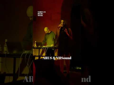 ARUS & VHSound || YEREVAN MUSIC WEEK