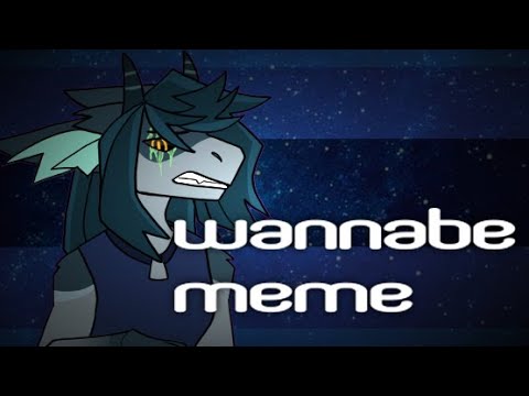 Wannabe || meme