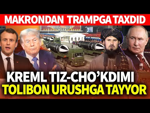 TEZKOR_KREML TIZ-CHO'KDIMI_TOLIBON URUSHGA TAYYOR_MAKRONDAN TRAMPGA TAXDID
