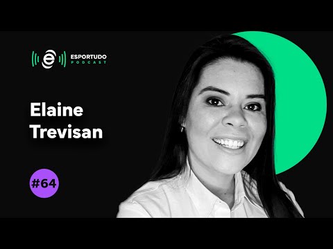ELAINE TREVISAN | ESPORTUDO PODCAST #64