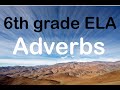 Exploring Adverbs for 6th Grade ELA