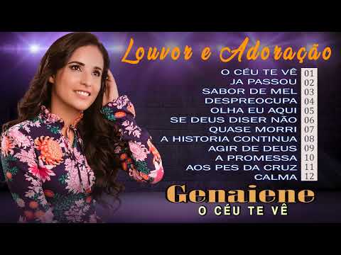 Genaiene | Melhores e mais tocadas musicas gospel, só as tops cheias de Deus - O Céu te Vê
