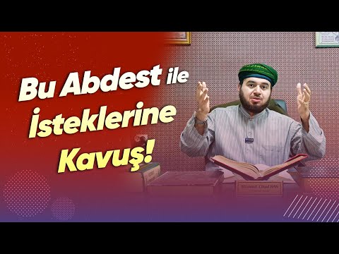 Bu Abdest ile İsteklerine Kavuş!- Mücahid Han